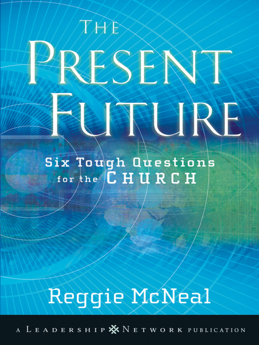 Title details for The Present Future by Reggie McNeal - Available